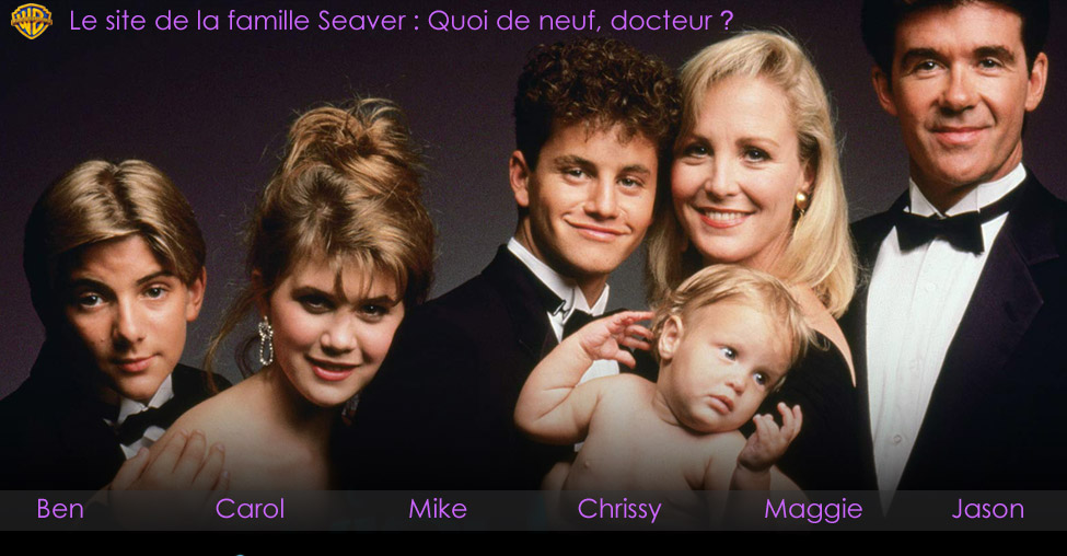 Growing Pains. FR - Le site de la Famille Seaver - La srie Quoi de neuf, Docteur ?